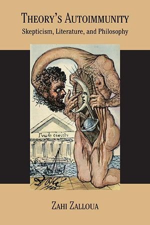 Theory's Autoimmunity: Skepticism, Literature, and Philosophy image number 0