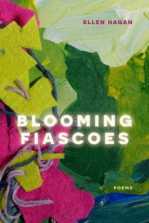 Blooming Fiascoes: Poems image number 0