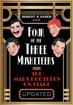 Four of the Three Musketeers: The Marx Brothers on Stage image number 0