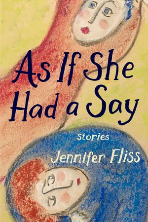 As If She Had a Say: Stories image number 0