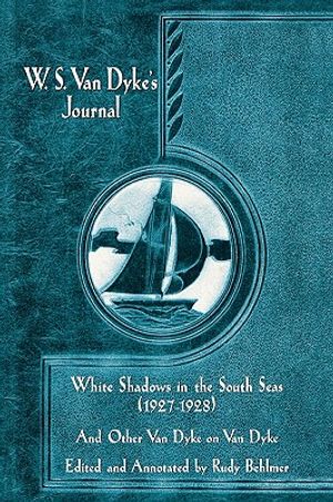 W.S. Van Dyke's Journal: White Shadows in the South Seas (1927-1928) and Other Van Dyke on Van Dyke image number 0