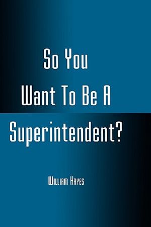 So You Want To Be A Superintendent? image number 0