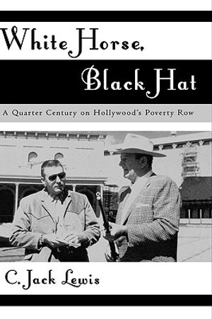 White Horse, Black Hat: A Quarter Century on Hollywood's Poverty Row image number 0
