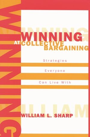 Winning at Collective Bargaining: Strategies Everyone Can Live with image number 0