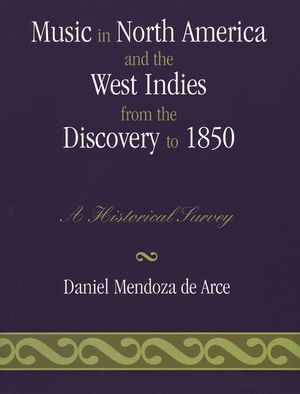 Music in North America and the West Indies from the Discovery to 1850: A Historical Survey image number 0