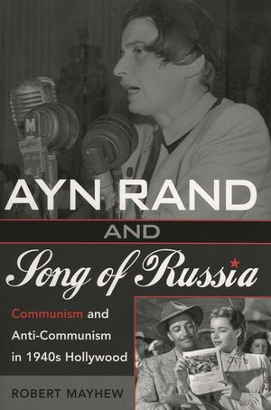 Ayn Rand and Song of Russia: Communism and Anti-Communism in 1940s Hollywood image number 0