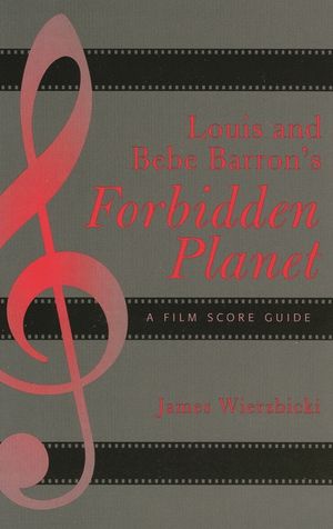 Louis and Bebe Barron's Forbidden Planet: A Film Score Guide image number 0