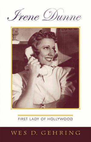 Irene Dunne: First Lady of Hollywood image number 0
