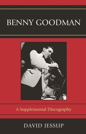 Benny Goodman: A Supplemental Discography image number 0