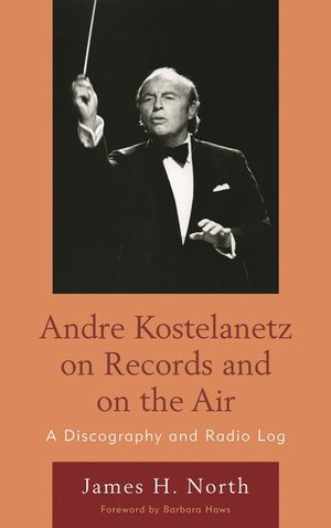 Andre Kostelanetz on Records and on the Air: A Discography and Radio Log image number 0