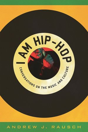 I Am Hip-Hop: Conversations on the Music and Culture image number 0