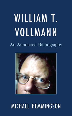 William T. Vollmann: An Annotated Bibliography image number 0