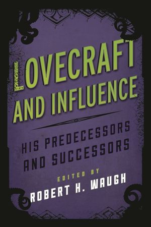 Lovecraft and Influence: His Predecessors and Successors image number 0