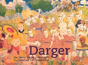 Darger: The Henry Darger Collection at the American Folk Art Museum image number 0