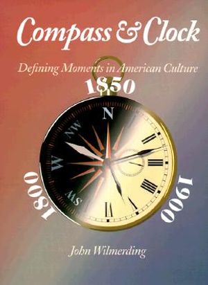 Compass and Clock: Defining Moments in American Culture image number 0