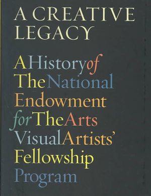 Creative Legacy: A History of the National Endowment for the Arts Visual Artists' Fellowship Program image number 0