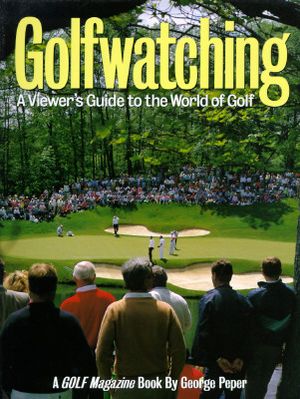 Golfwatching: A Viewer's Guide to Theworld of Golf image number 0