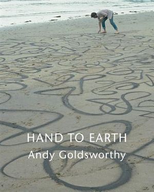 Hand to Earth: Andy Goldsworthy Sculpture 1976-1990 image number 0