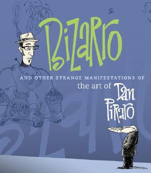 Bizaro and Other Strange Manifestations of the Art of Dan Pira Ro image number 0