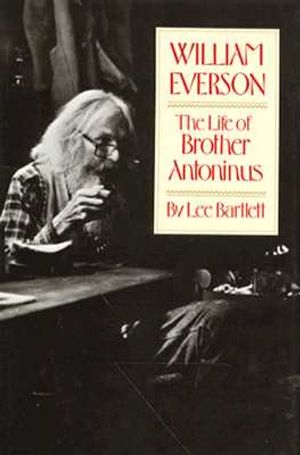 William Everson: The Life of Brother Antoninus image number 0