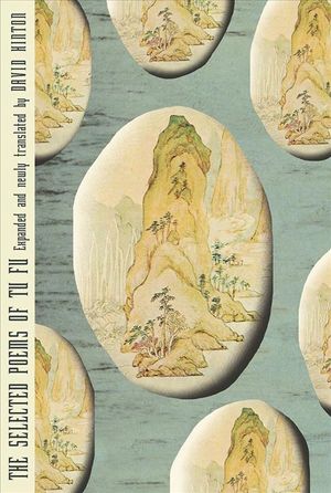 The Selected Poems of Tu Fu: Expanded and Newly Translated by David Hinton image number 0