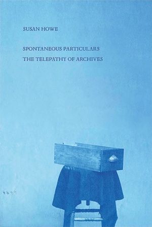 Spontaneous Particulars: Telepathy of Archives image number 0