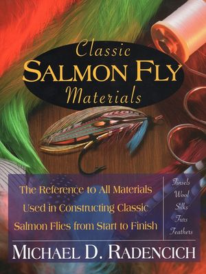 Classic Salmon Fly Materials: The Reference to All Materials Used in Constructing Classic Salmon Flies from Start to Finish image number 0