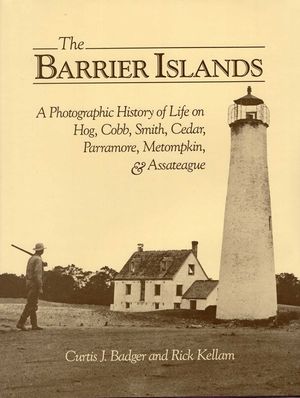 The Barrier Islands a Photographic History of Life on Hog, Cobb, Smith, Cedar, Parramore, Metompkin, and Assateague image number 0