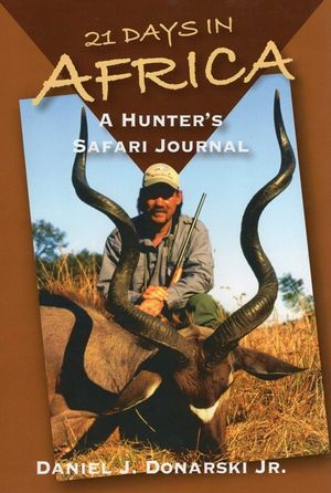 21 Days in Africa: A Hunter's Safari Journal image number 0