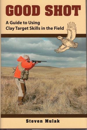 Good Shot: A Guide to Using Clay Target Skills in the Field image number 0