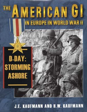 American GI in Europe in World War II: D-Day: Storming Ashore image number 0