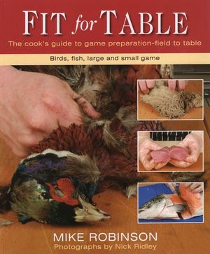 Fit for Table: A Cook's Guide to Game Preparation Field to Table image number 0