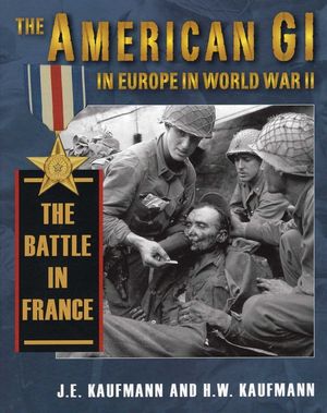 American GI in Europe in World War II: The Battle in France image number 0