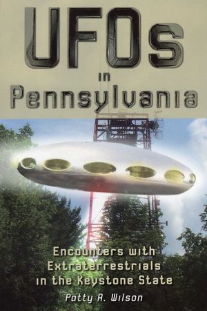 UFOs in Pennsylvania: Encounters with Extraterrestrials in the Keystone State image number 0