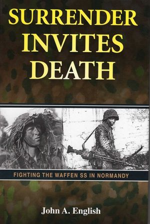 Surrender Invites Death: Fighting the Waffen SS in Normandy image number 0
