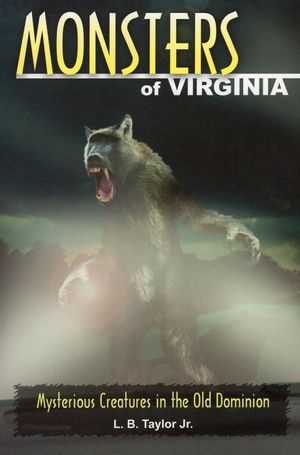 Monsters of Virginia: Mysterious Creatures in the Old Dominion image number 0