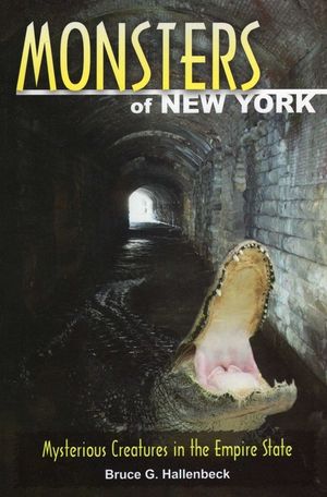 Monsters of New York: Mysterious Creatures in the Empire State image number 0