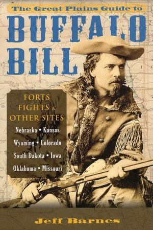 Great Plains Guide to Buffalo Bill: Forts, Fights & Other Sites image number 0