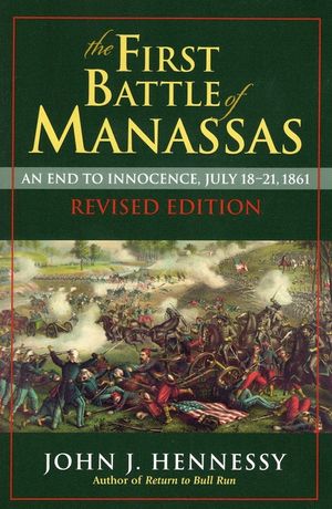 First Battle of Manassas: An End to Innocence, July 18-21, 1861 (Revised) image number 0