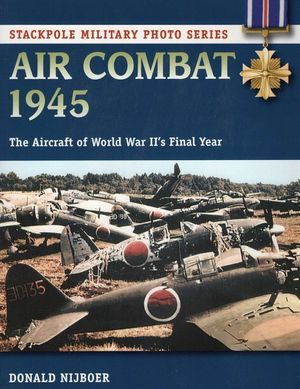Air Combat 1945: The Aircraft of World War II's Final Year image number 0