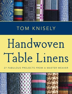 Handwoven Table Linens: 27 Fabulous Projects from a Master Weaver image number 0