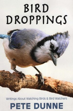 Bird Droppings: Writings about Watching Birds & Bird Watchers image number 0
