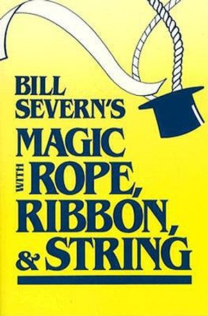 Bill Severn's Magic with Rope, . . . image number 0