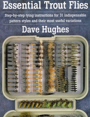 Essential Trout Flies: Step-By-Step Tying Instructions for 31 Indispensable Pattern Styles and Their Most Useful Variations image number 0