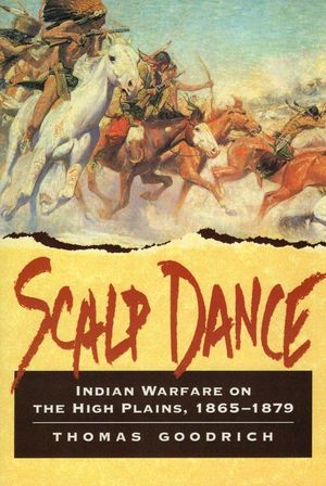 Scalp Dance: Indian Warfare on the High Plains 1865-1879 image number 0