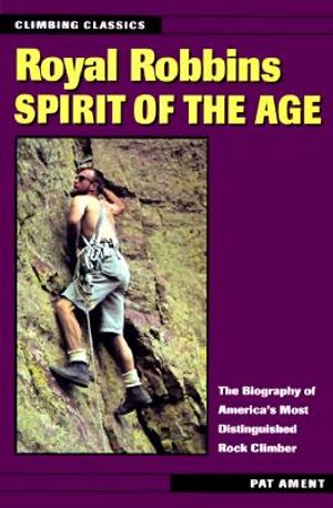 Royal Robbins: Spirit of the Age image number 0
