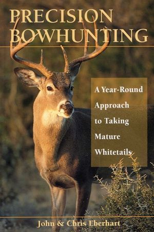 Precision Bowhunting: A Year-Round Approach to Taking Mature Whitetails image number 0