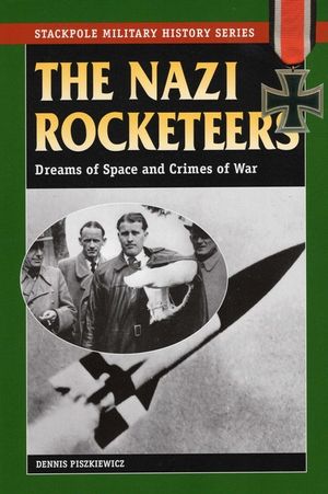 Nazi Rocketeers: Dreams of Space and Crimes of War image number 0