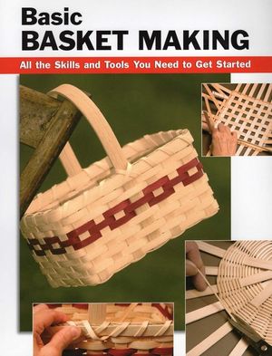 Basic Basket Making: All the Skills and Tools You Need to Get Started image number 0