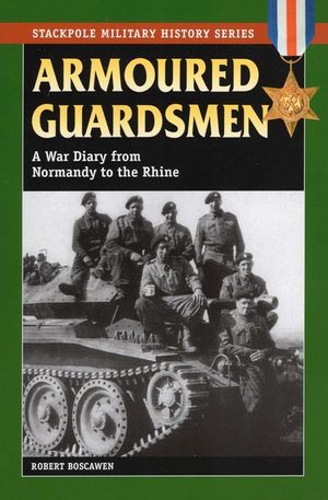 Armoured Guardsmen: A War Diary from Normandy to the Rhine image number 0